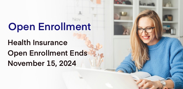 Health Insurance Open Enrollment Ends November 15, 2024